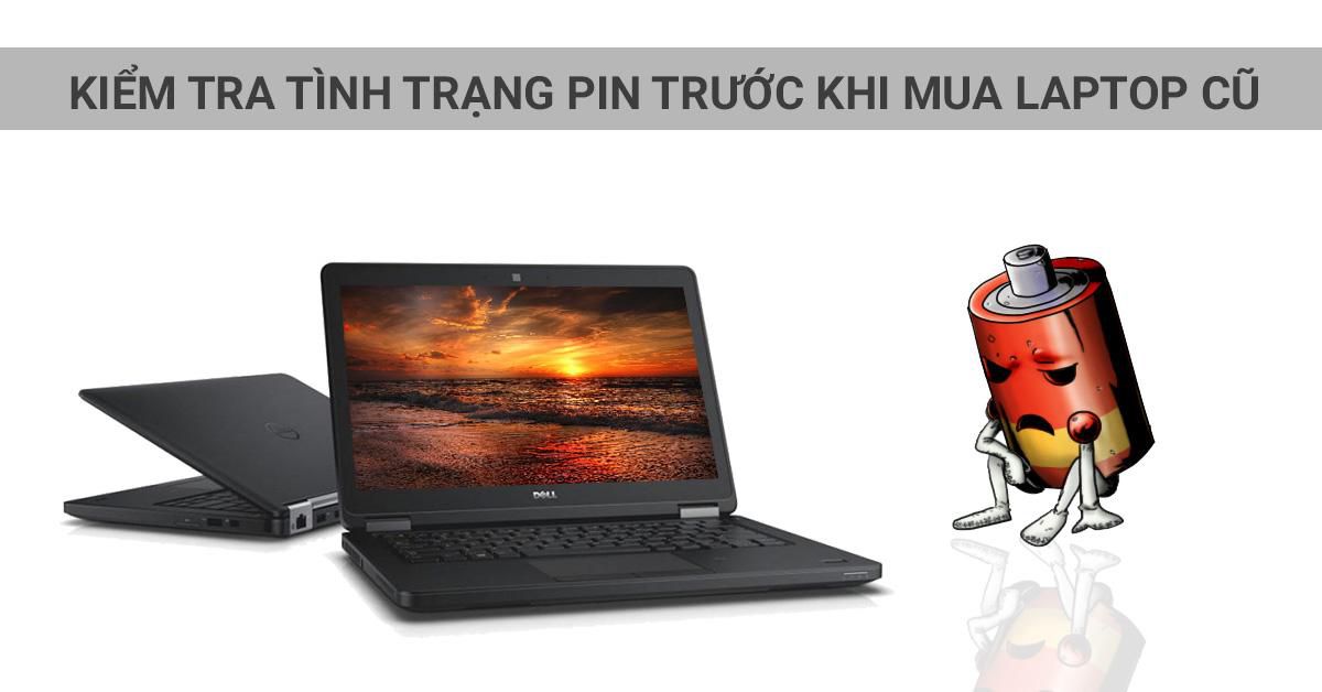 Kiểm tra tình trạng pin của laptop cũ trước khi mua