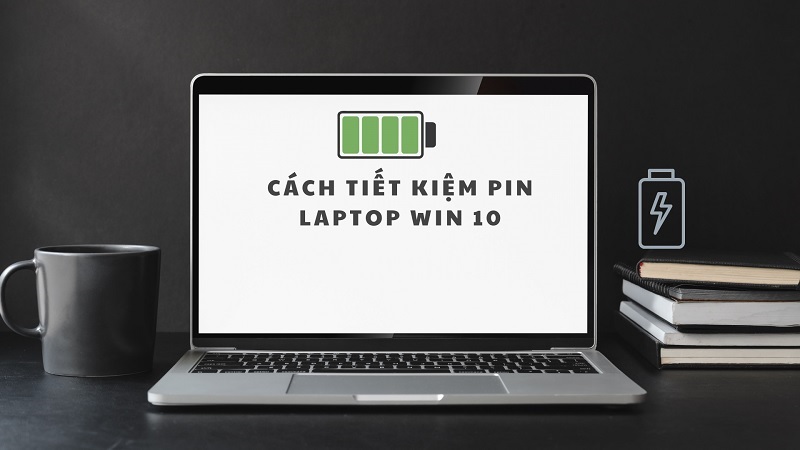 5 Cách Tiết Kiệm Pin Cho Laptop Dùng Windows 10