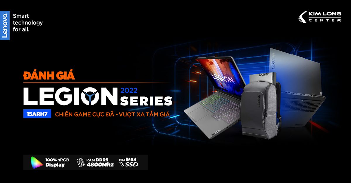 Đánh giá laptop Lenovo Legion 5 15ARH7: Chiến game cực đã – vượt xa tầm giá