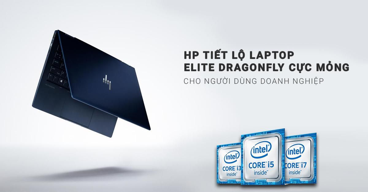 HP ra mắt Elite Dragonfly – Laptop 13″ Cực Mỏng- Nhẹ dành cho Doanh Nghiệp