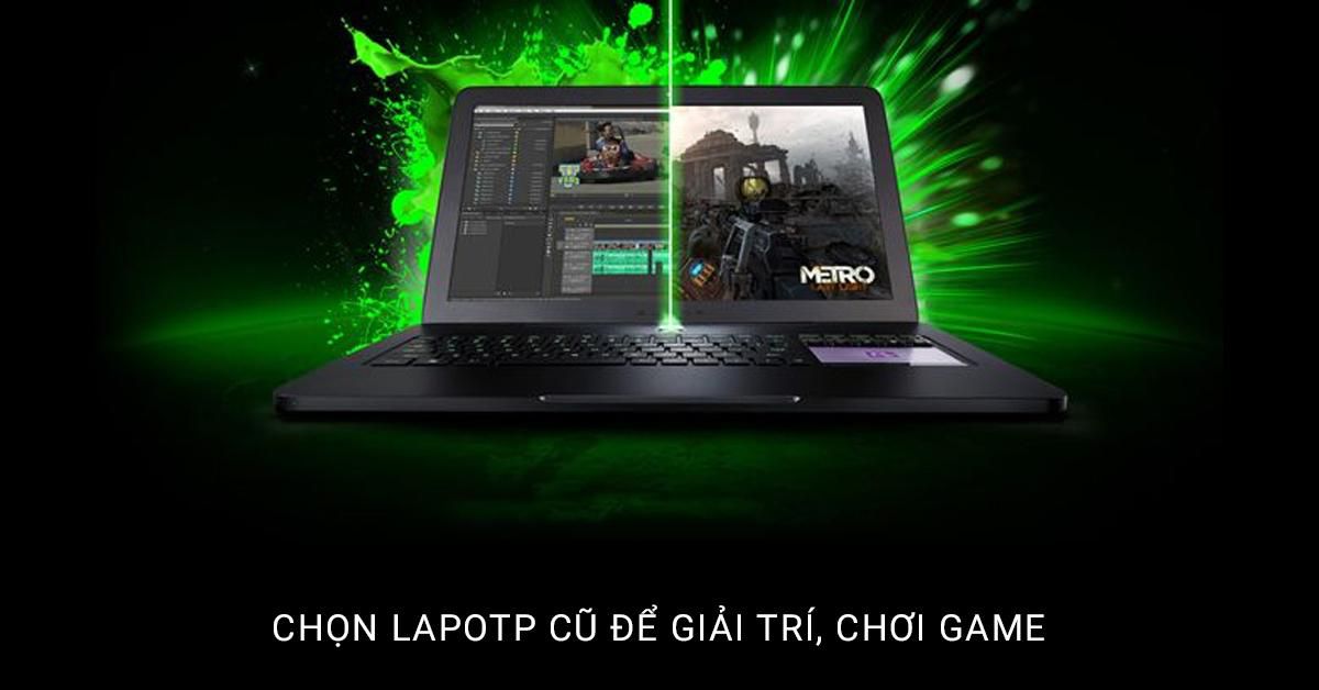 chọn laptop cũ để chơi game