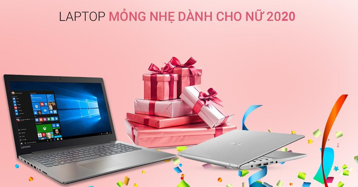 Laptop Mỏng Nhẹ Dành Cho Nữ 2021