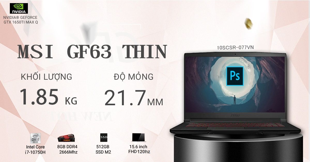 LAPTOP GAMING MỎNG NHẸ MSI GF63 THIN