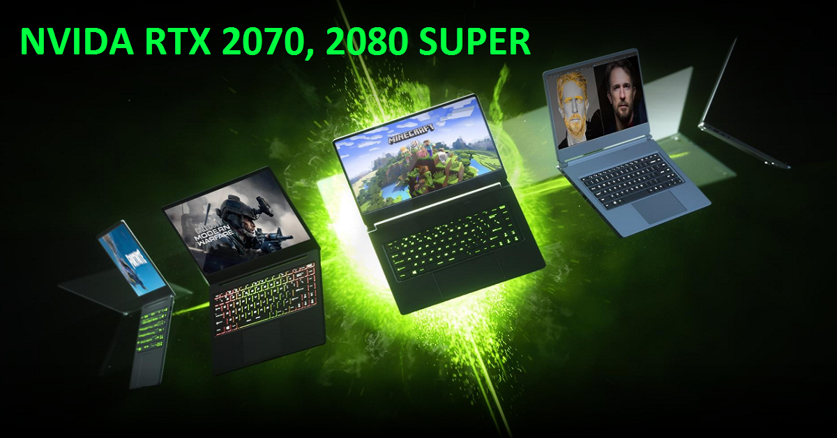 NVIDIA mang RTX 2080 Super, 2700 Super cho laptop gaming cùng cải tiến Max-Q